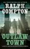 Go to record Outlaw town : a Ralph Compton novel