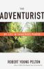 Go to record The adventurist : my life in dangerous places