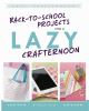Go to record Back-to-school projects for a lazy crafternoon