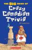 Go to record The big book of crazy Canadian trivia