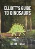 Go to record Elliott's guide to dinosaurs