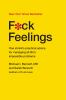 Go to record F*ck feelings : one shrink's practical advice for managing...