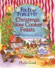 Go to record Fix-it and forget-it Christmas slow cooker feasts : 650 ea...