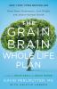 Go to record The grain brain whole life plan : boost brain performance,...
