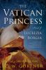 Go to record The Vatican princess : a novel of Lucrezia Borgia