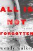 Go to record All is not forgotten : a novel