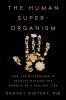 Go to record The human superorganism : how the microbiome is revolution...