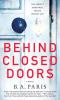 Go to record Behind closed doors : a novel