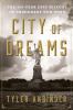 Go to record City of dreams : the 400-year epic history of immigrant Ne...