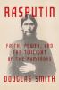 Go to record Rasputin : faith, power, and the twilight of the Romanovs