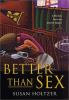 Go to record Better than sex : a mystery featuring Anneke Haagen