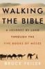 Go to record Walking the Bible : a journey by land through the five boo...