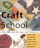 Go to record Craft school : over 90 step-by-step craft projects.