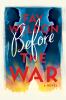 Go to record Before the war : a novel