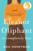 Go to record Eleanor Oliphant is completely fine : a novel