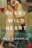 Go to record Every wild heart : a novel