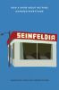 Go to record Seinfeldia : how a show about nothing changed everything