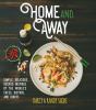 Go to record Home and away : simple, delicious recipes inspired by the ...