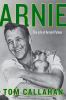 Go to record Arnie : the life of Arnold Palmer
