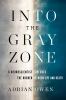 Go to record Into the gray zone : a neuroscientist explores the border ...