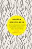 Go to record Modern mindfulness : how to be more relaxed, focused, and ...