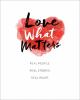 Go to record Love what matters : real people, real stories, real heart.