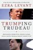 Go to record Trumping Trudeau : how Donald Trump will change Canada eve...