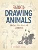 Go to record Big book of drawing animals : 90+ dogs, cats, horses and w...