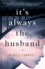 Go to record It's always the husband : a novel