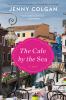 Go to record The café by the sea : a novel