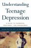 Go to record Understanding teenage depression : a guide to diagnosis, t...