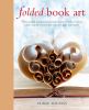 Go to record Folded book art : 35 beautiful projects to transform your ...