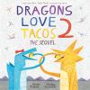 Go to record Dragons love tacos 2: the sequel
