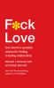 Go to record F*ck love : one shrink's sensible advice for finding a las...