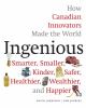Go to record Ingenious : how Canadian innovators made the world smarter...