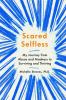 Go to record Scared selfless : my journey from abuse and madness to sur...