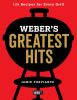 Go to record Weber's greatest hits : [125 classic recipes for every gri...