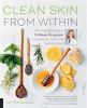 Go to record Clean skin from within : the spa doctor's two-week program...