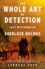 Go to record The whole art of detection : lost mysteries of Sherlock Ho...