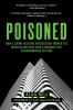 Go to record Poisoned : how a crime-busting prosecutor turned his medic...