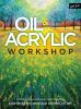 Go to record Oil & acrylic workshop : classic and contemporary techniqu...