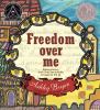 Go to record Freedom over me : eleven slaves, their lives and dreams br...