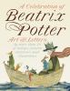 Go to record A celebration of Beatrix Potter : art and letters by more ...