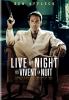 Go to record Live by night.