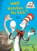 Go to record Who hatches the egg? : all about eggs