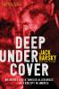 Go to record Deep undercover : my secret life and tangled allegiances a...