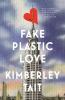 Go to record Fake plastic love : a novel