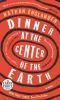 Go to record Dinner at the center of the Earth : a novel