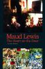 Go to record Maud Lewis : the heart on the door : a biography of Maud a...
