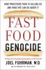 Go to record Fast food genocide : how processed food is killing us and ...